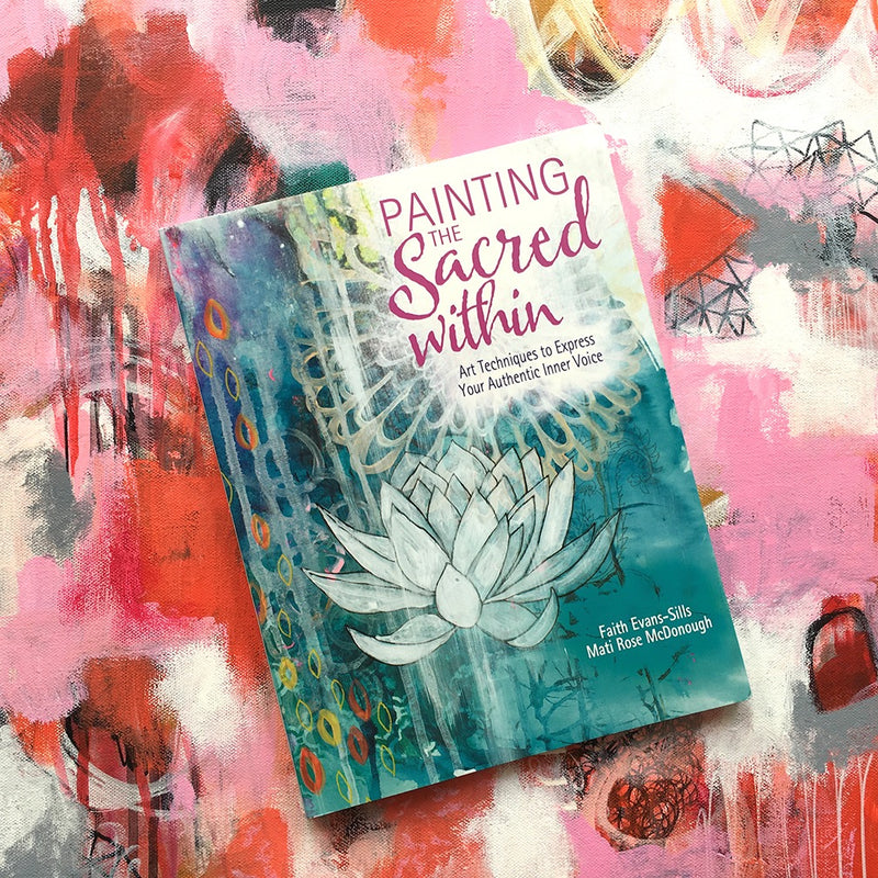 Artist feature acrylic paintings in Painting the Sacred Within book by Faith Evan Sills and Mati Rose