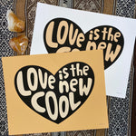 Love art print, love is the new cool, elevate your home, art to elevate and inspire, spiritual art